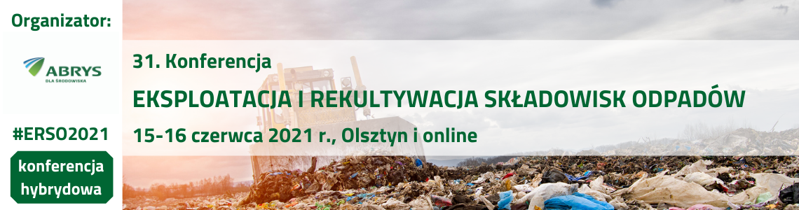 31. Konferencja Eksploatacja i rekultywacja składowisk odpadów - udział bezpłatny